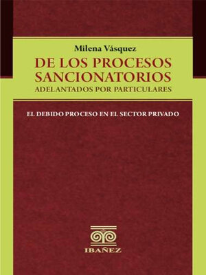cover image of De los procesos sancionatorios adelantados por particulares